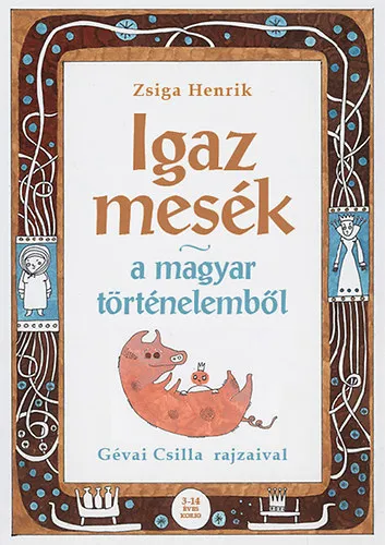 Igaz mesék a magyar történelemből - dedikált Gyors szállítás