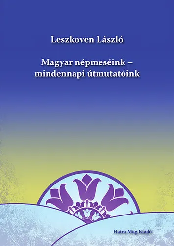 Árengedmény Magyar népmeséink - mindennapi útmutatóink