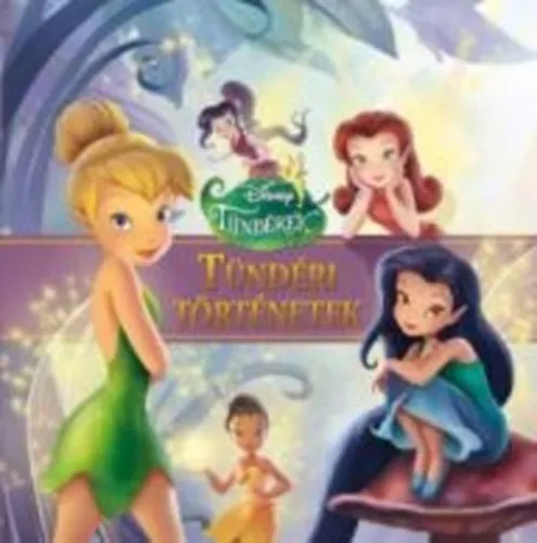Rendeld meg most Disney Tündérek - Tündéri történetek
