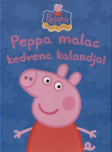 Peppa malac kedvenc kalandjai Kihagyhatatlan ajánlat