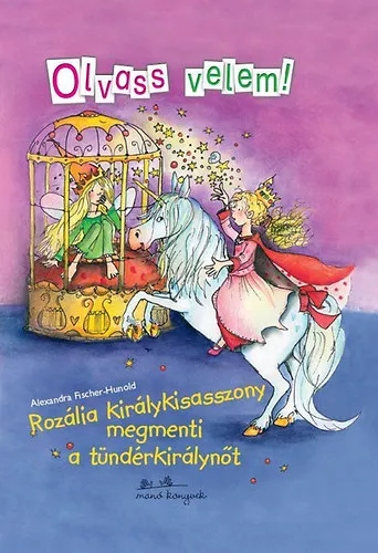 Gyors kiszállítás Rozália királykisasszony megmenti a tündérkirálynőt
