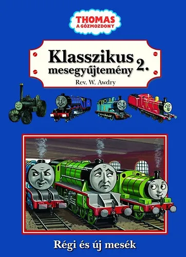 Thomas, a gőzmozdony - Klasszikus mesegyűjtemény 2. Olcsó