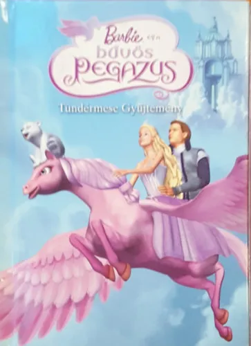 Barbie és a bűvös pegazus -Tündérmese gyűjtemény Olcsóbb