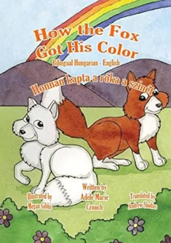 How the Fox Got His Color (Hungarian and English Edition) Szuper ajánlat