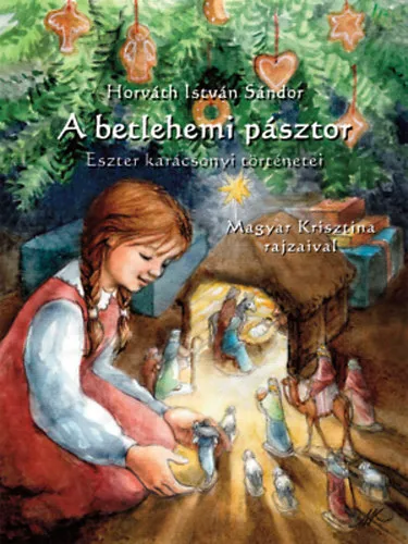 A betlehemi pásztor ESZTER KARÁCSONYI TÖRTÉNETEI Azonnali szállítás