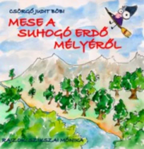 Mese a suhogó erdő mélyéről Azonnali szállítás