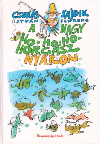 A Nagy Ho-Ho-Ho Horgász nyáron Akciós ár