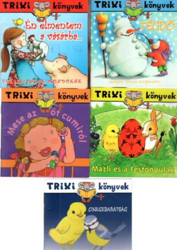 5 db Trixi Könyvek: Télidő + Én elmentem a vásárba... + Mese az öt cumiról + Mázli és a Festőnyulak + Cinegebarátság - Mázli, a kíváncsi kiscsibe Gyors kiszállítás