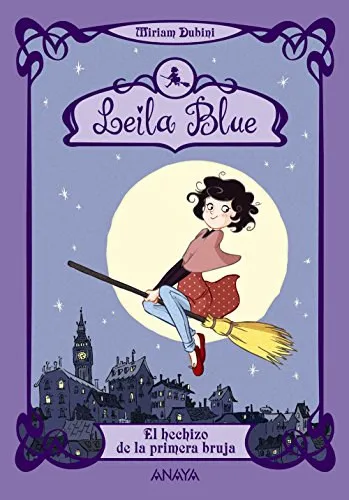 Legkelendőbb Leila Blue. L' incanto della prima strega