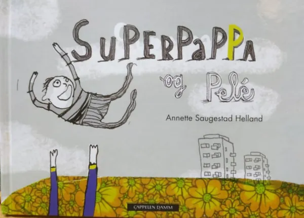 Ne maradj le Superpappa og Pelé (Cappelen Damm)