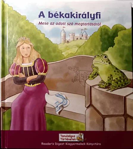 A békakirályfi + Aranyfürtöcske és a három medve + Az egér és az oroszlán + Midász király és az arany + Piroska és a farkas (Tanulságos történetek I-V.) + Törd a fejed Árcsökkenés