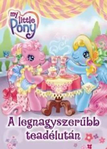 Szuper ajánlat My Little Pony - A legnagyszerűbb teadélután