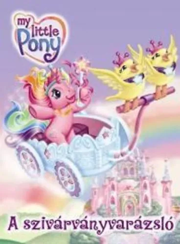 My Little Pony - A szivárványvarázsló Azonnali szállítás