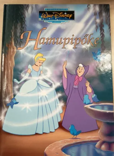 Hamupipőke (Klasszikus Walt Disney mesék 6.) Legjobb ár