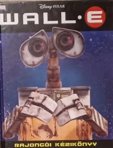 WALL.E Rajongói kézikönyv Nézd meg most