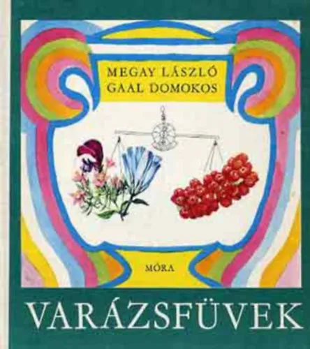 Varázsfüvek(GRAFIKUS Gaal Domokos) Ne maradj le