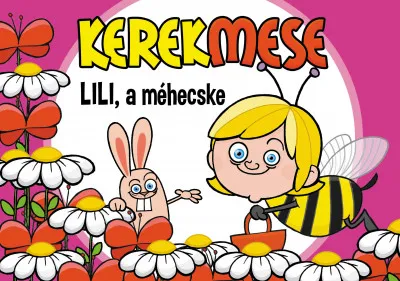 Kihagyhatatlan ajánlat Kerekmese - Lili a méhecske