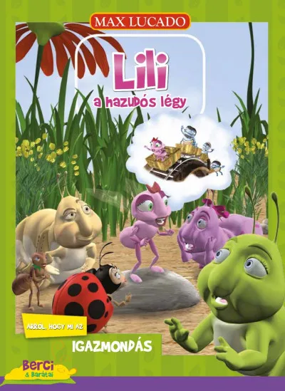 Gyors szállítás Lili a hazudós légy - Arról, hogy mi az igazmondás