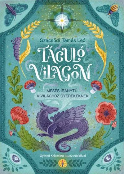 Táguló világom - Mesés iránytű a világhoz gyerekeknek Azonnal elérhető