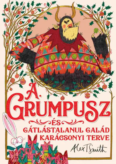 A Grumpusz és gátlástalanul galád karácsonyi terve Legnépszerűbb