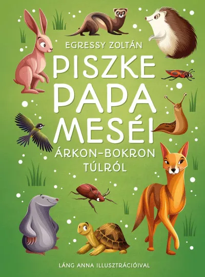 Újdonság Piszke papa meséi árkon-bokron túlról