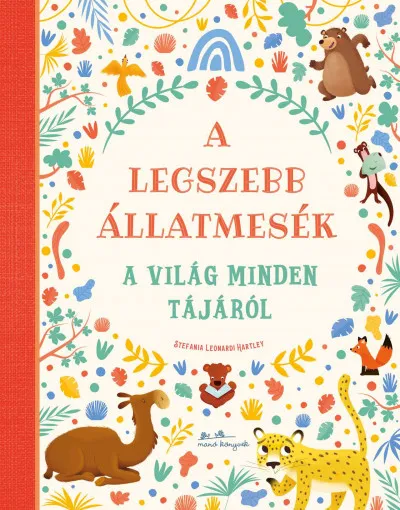 Legkelendőbb A legszebb állatmesék a világ minden tájáról