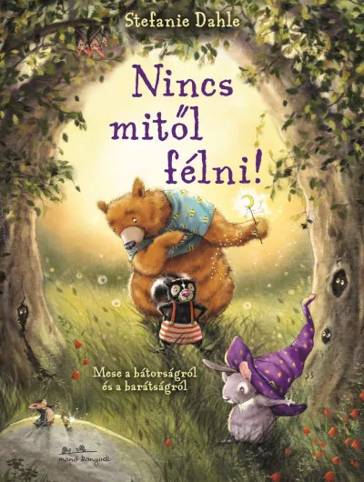 Nincs mitől félni! - Mese a bátorságról és a barátságról Bestseller