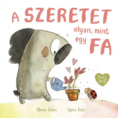 A szeretet olyan, mint egy fa Szuper ajánlat