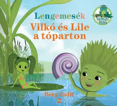 Legkelendőbb Lengemesék - Vilkó és Lile a tóparton