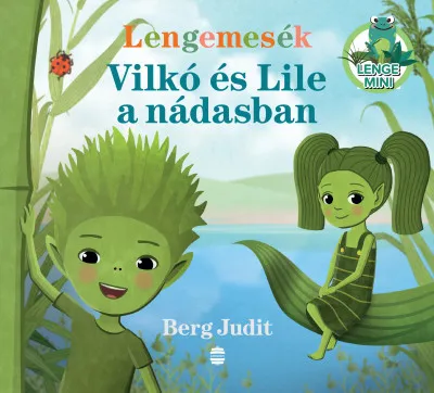 Vedd meg most Lengemesék - Vilkó és Lile a nádasban
