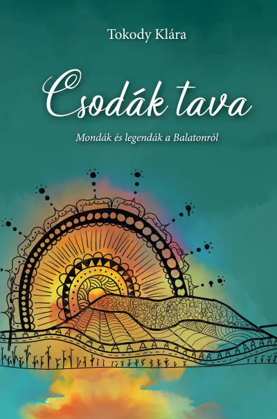 Ne maradj le Csodák tava - Mondák és legendák a Balatonról