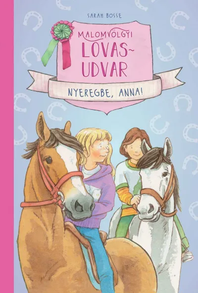 Malomvölgyi Lovasudvar 1. - Nyeregbe, Anna! Legkelendőbb