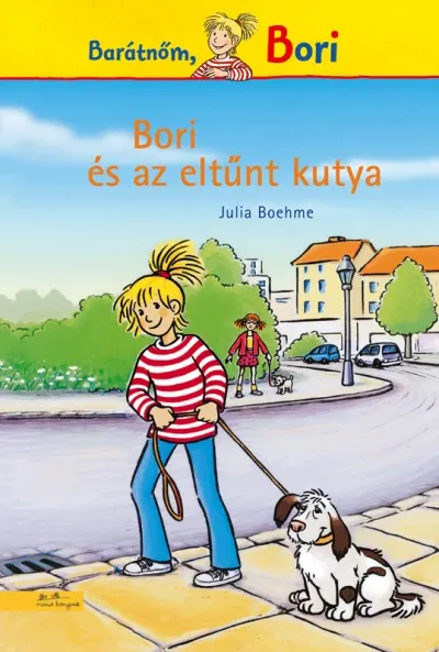 Csak ma Bori és az eltűnt kutya - Barátnőm, Bori