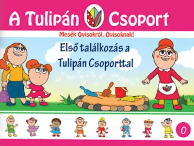 Expressz kézbesítés Első találkozás a Tulipán Csoporttal - Mesék Ovisokról, Ovisoknak!