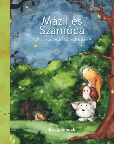 Vásárlói kedvenc Mázli és Szamóca - A titkos erdő felfedezése