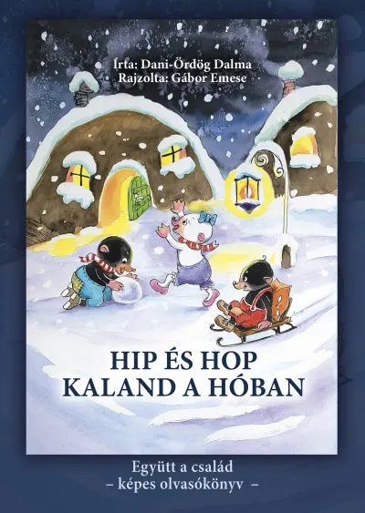 Hip és Hop - Kaland a hóban - Együtt a család képes olvasókönyv Rendeld meg most