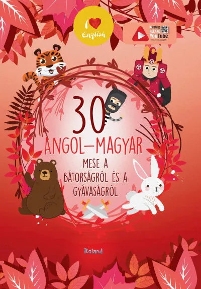 30 angol-magyar mese a bátorságról és a gyávaságról Rendeld meg most