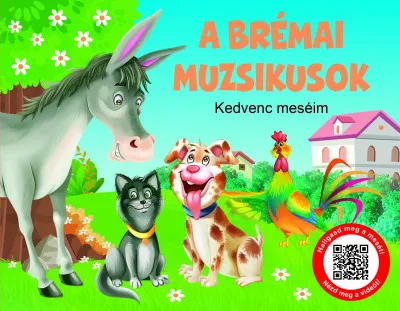 A brémai muzsikusok - Kedvenc meséim Azonnal elérhető