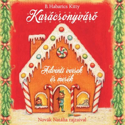 Vásárlói kedvenc Karácsonyváró - Adventi versek és mesék