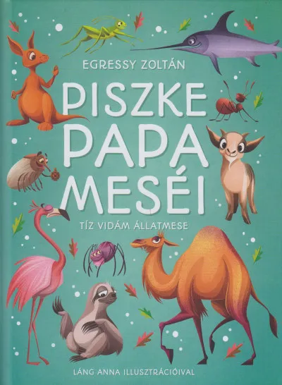 Biztonságos vásárlás Piszke papa meséi - Tíz vidám állatmese