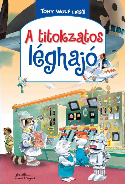 Szuper ajánlat A titokzatos léghajó - Tony Wolf mesél 3.