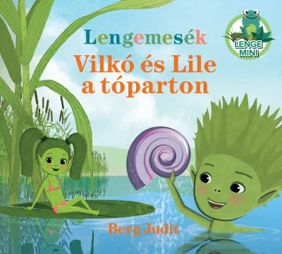 Lengemesék - Vilkó és Lile a tóparton Újdonság