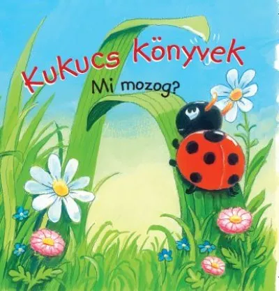 Utolsó esély Kukucs könyvek - Mi mozog?