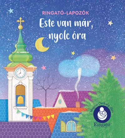 Este van már, nyolc óra - Ringató-lapozók - Új kiadás Gyors szállítás