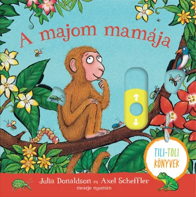 A majom mamája - Tili-toli könyv Ne maradj le