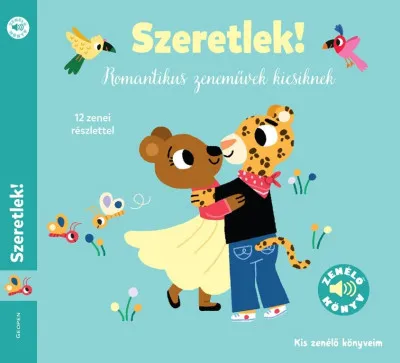 Szeretlek! - Romantikus zeneművek kicsiknek Vásárlói kedvenc
