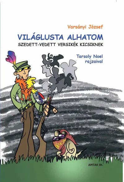 Világlusta Alhatom - Szedett-vedett versikék kicsiknek Akciós ár