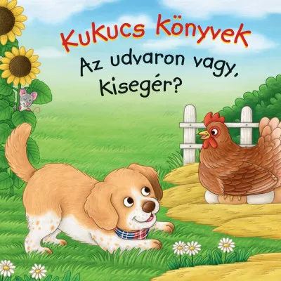 Kukucs Könyvek - Az udvaron vagy, kisegér? Kedvezményes ár