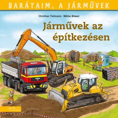 Járművek az építkezésen Csak ma