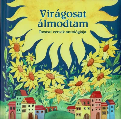 Vedd meg online Magyar klasszikusok - Virágosat álmodtam